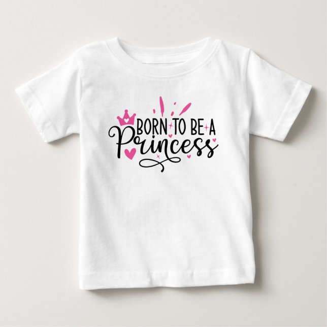 Baby Girl Geboren, Prinzessin zu sein T-shirt (Vorderseite)