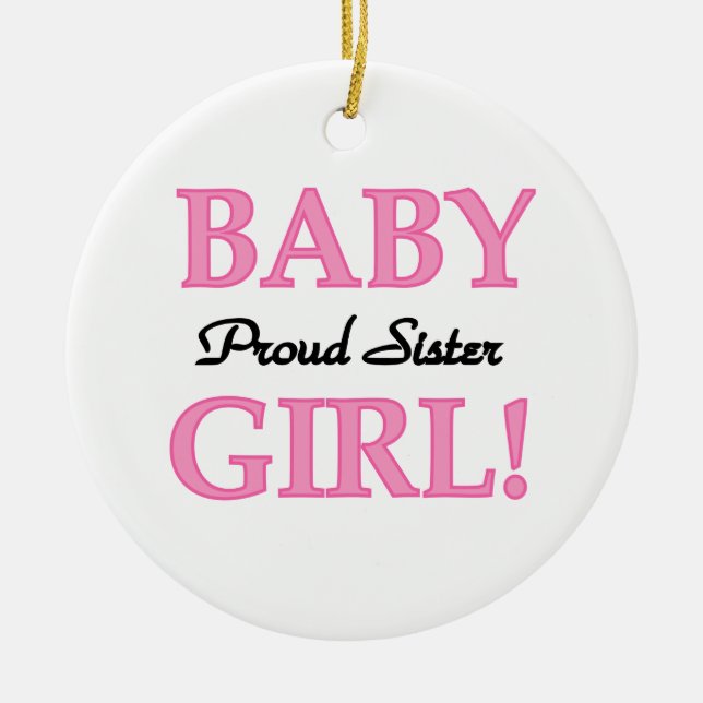 Baby Girl Proud Sister Geschenke Keramikornament (Vorne)