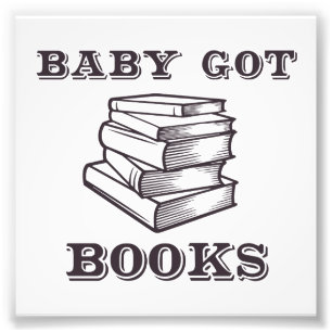 Baby Got Books Fotodruck