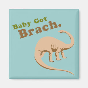 Baby Got Brach Magnet