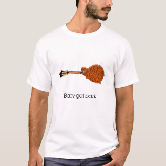 Baby got zurück T-Shirt