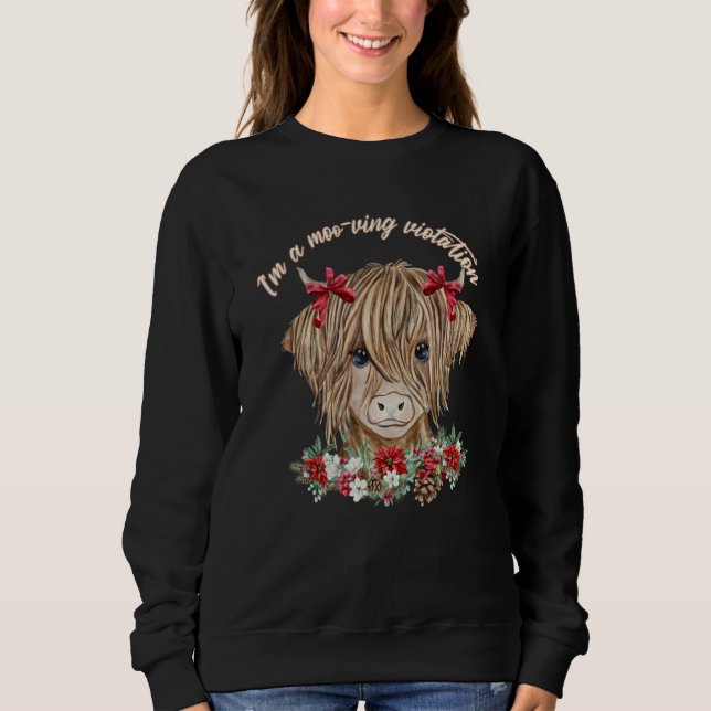 Baby Highland Cow  I'm A Moo ving Violation Sweatshirt (Vorderseite)