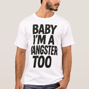 Baby I’m A Gangster Too – Fette Typografie mit Hal T-Shirt