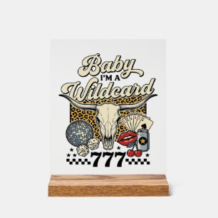 Baby ich bin ein Wildcard Vintage Western Casino-S Acrylschild