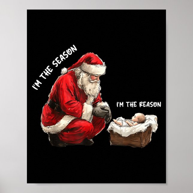 Baby I'm The Season Im The Reason Santa Religious  Poster (Vorne)