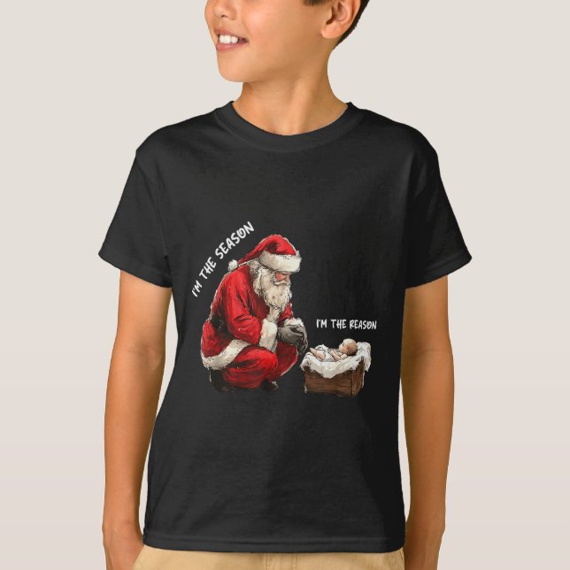 Baby I'm The Season Im The Reason Santa Religious  T-Shirt (Vorderseite)