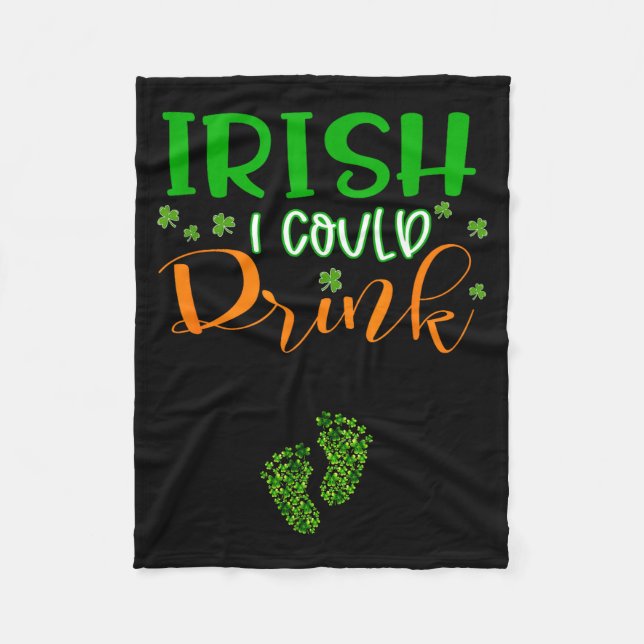 Baby Irish I Could Drink Pregnancy St Patrick's Da Fleecedecke (Vorderseite)