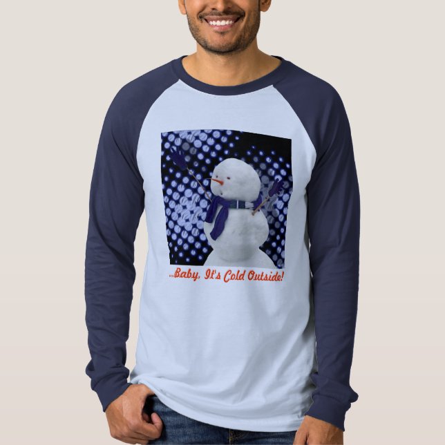 … Baby ist es kalte Außenseite! T-Shirt (Vorderseite)