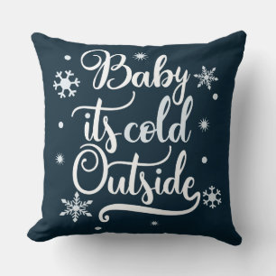 Baby its Cold Outdoor typografie Winter Holiday Kissen
