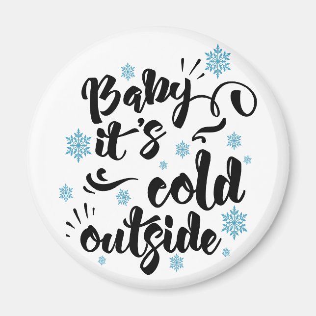 Baby its Cold Outdoor typografie Winter Holiday Magnet (Vorne)