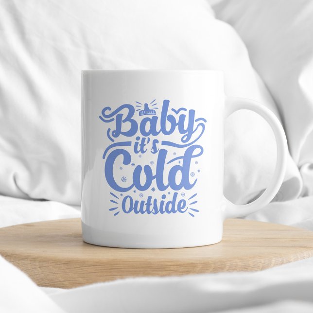 Baby It's Cold Outside Coffee Tee Typografie Xmas Kaffeetasse (Von Creator hochgeladen)