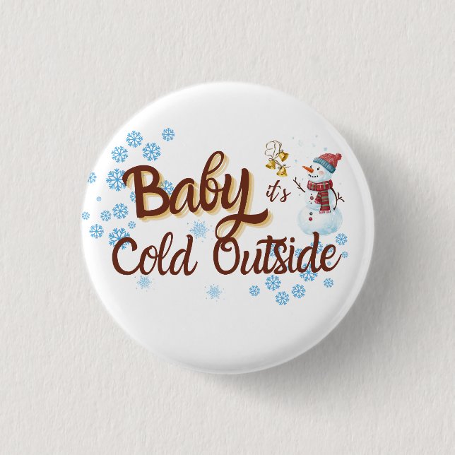 Baby It's Cold Outside, Cosy Winter Holiday Design Button (Vorderseite)