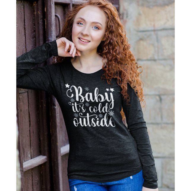 Baby its cold Outside Cute Christmas Women's T-Shirt (Von Creator hochgeladen)