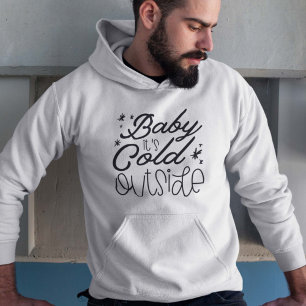 Baby It's Cold Outside Hoodie