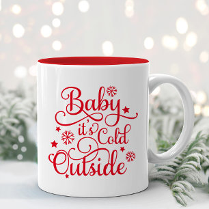 Baby It's Cold Outside in roter Schrift Zweifarbige Tasse