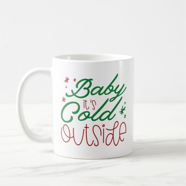 Baby It's Cold Outside Kaffeetasse (Links)