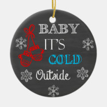 Baby It's Cold Outside-Schuldtafel-Ornament