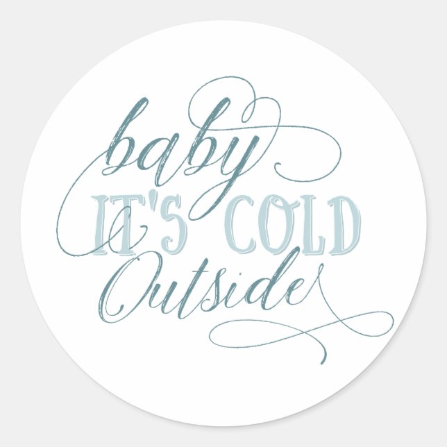 Baby It's Cold Outside Script Quote Sticker (Vorderseite)