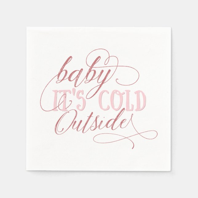 Baby It's Cold Outside Script Zitat Napkin Pink Serviette (Vorderseite)