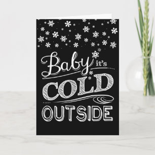 Baby It's Cold Outside Snowflakes Chalkboard Feiertagskarte