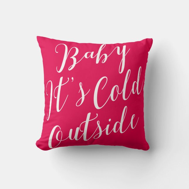 Baby It's Cold Outside White Script Kissen (Vorderseite)