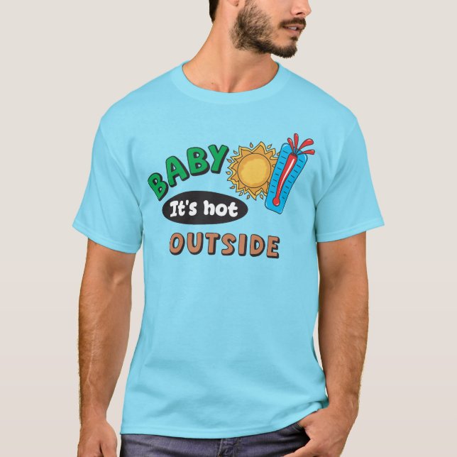 Baby It's Hot Outside Herren Basic T-Shirt (Vorderseite)