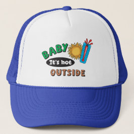 Baby It's Hot Outside Trucker-Mütze Truckerkappe
