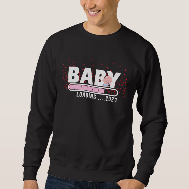 Baby loading 2021 Loading Baby Shower Pregnancy An Sweatshirt (Vorderseite)