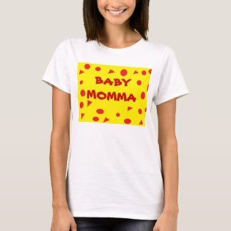 BABY MOMMA T-Shirt