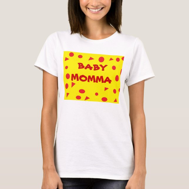 BABY MOMMA T-Shirt (Vorderseite)