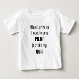 Baby Pilot wie Mama T-shirt