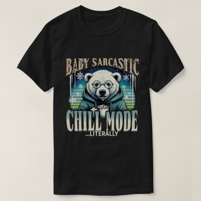 Baby Sarcastic Polar Bear Chill Mode Literally Fun T-Shirt (Design vorne)