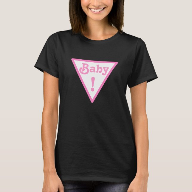 Baby! Straßenschild T-Shirt (Vorderseite)