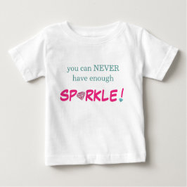 Baby T - Shirt - Sie können nie genug sparkle habe