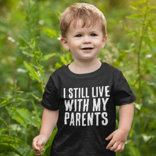 BABY TODDLER FUNNY LEBT NOCH MIT ELTERN T - Shirt