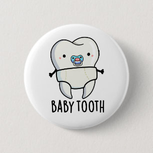 Baby Tooth Funny Teeth Pub Button