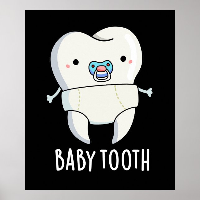 Baby Tooth Funny Teeth Pun Dark BG Poster (Vorne)