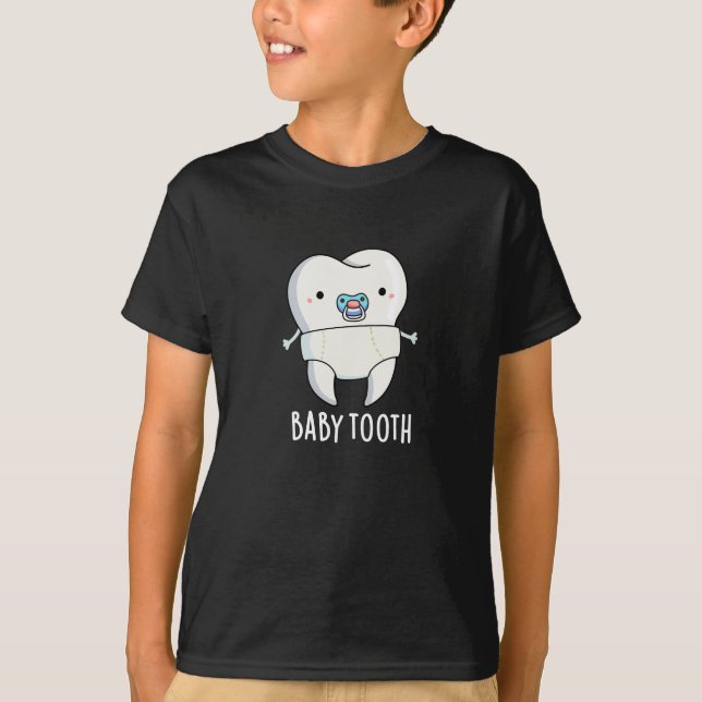 Baby Tooth Funny Teeth Pun Dark BG T-Shirt (Vorderseite)