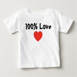 Baby und Kind: 100 Prozent Liebe - Säugling T - Sh Baby T-shirt
