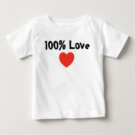 Baby und Kind: 100 Prozent Liebe - Säugling T - Sh T-shirt