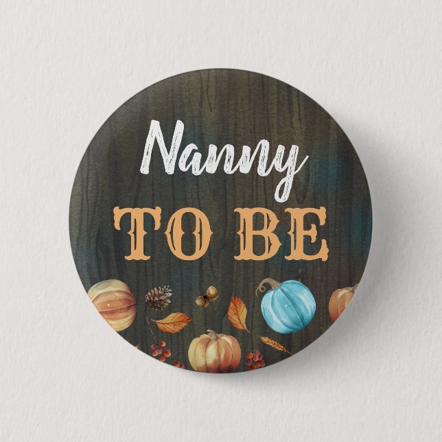 Babyduschknopf "Nanny to Be Fall Pumpkins" Button (Vorderseite)