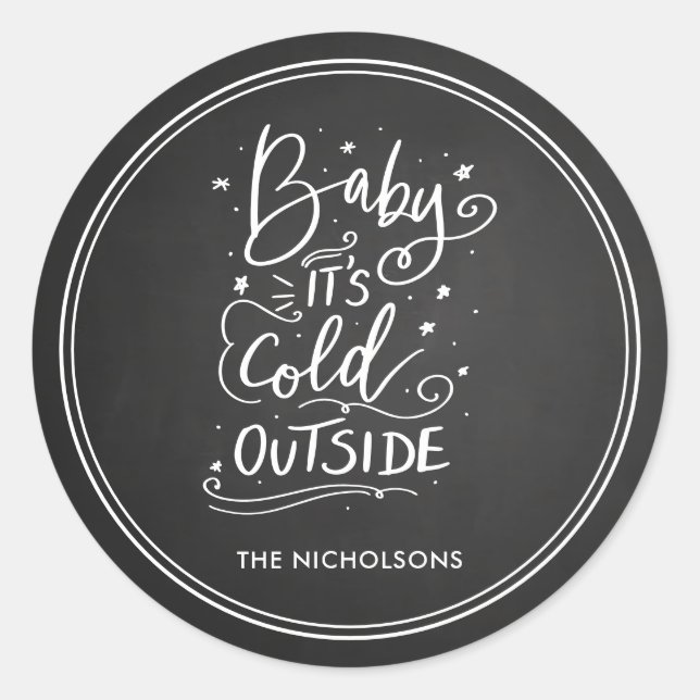 Baby's Cold Outdoor Chalkboard White Script Runder Aufkleber (Vorderseite)