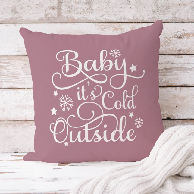 Baby's Cold Outdoor Dusty Rose Script Holiday Kissen (Von Creator hochgeladen)