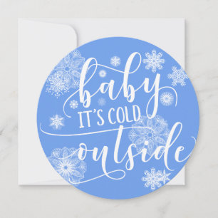 Baby's Cold Outside Christmas Feiertagskarte