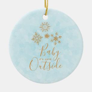 Baby's Cold Outside Gold Schneeflocken auf Blue Keramik Ornament