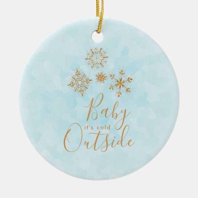 Baby's Cold Outside Gold Schneeflocken auf Blue Keramik Ornament (Vorne)