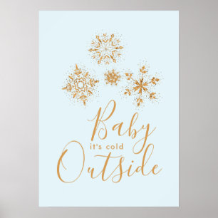 Baby's Cold Outside Gold Schneeflocken auf Blue Poster