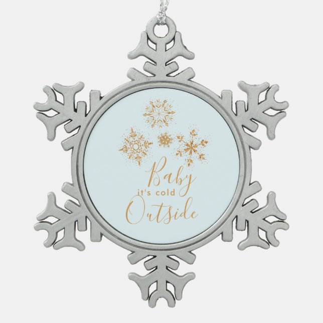 Baby's Cold Outside Gold Schneeflocken auf Blue Schneeflocken Zinn-Ornament (Vorderseite)