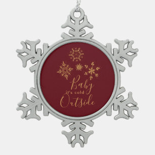 Baby's Cold Outside Golden Snowflakes Schneeflocken Zinn-Ornament