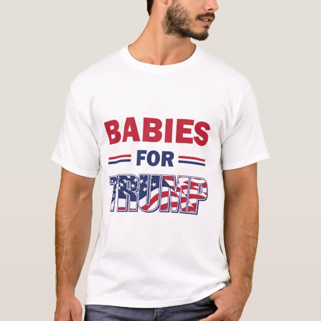 Babys — für TRUMP T-Shirt (Vorderseite)